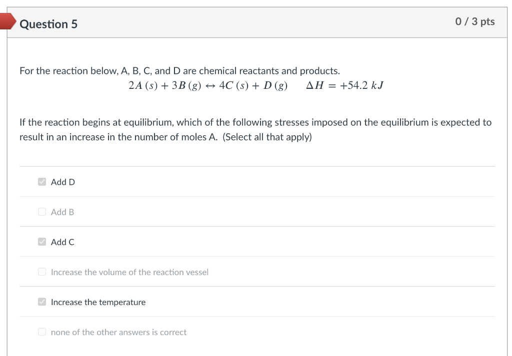 Solved Question 5 0/3 pts For the reaction below, A, B, C, | Chegg.com