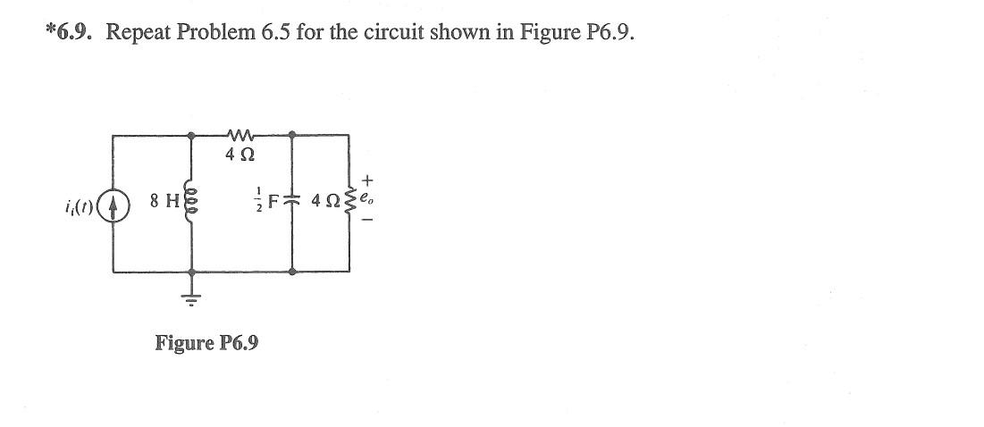 Solved 6.5. For the circuit shown in Figure P6.5, use the | Chegg.com
