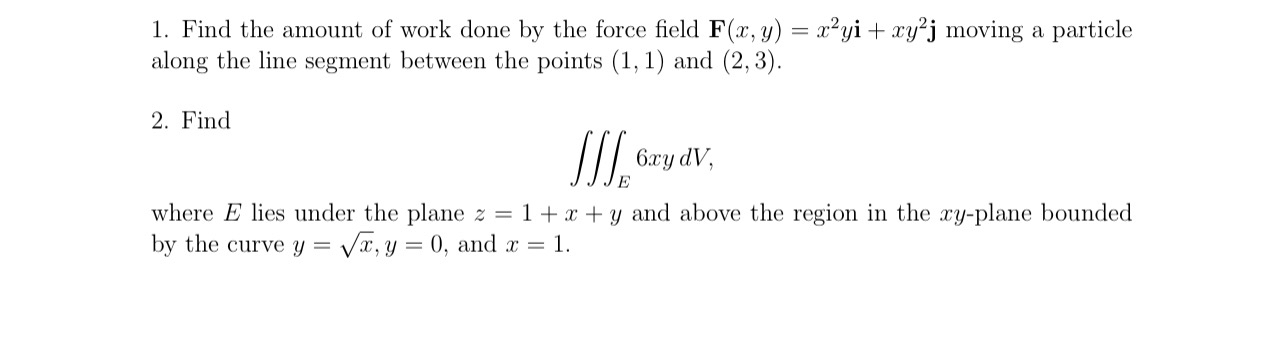 Solved Find the amount of work done by the force field | Chegg.com