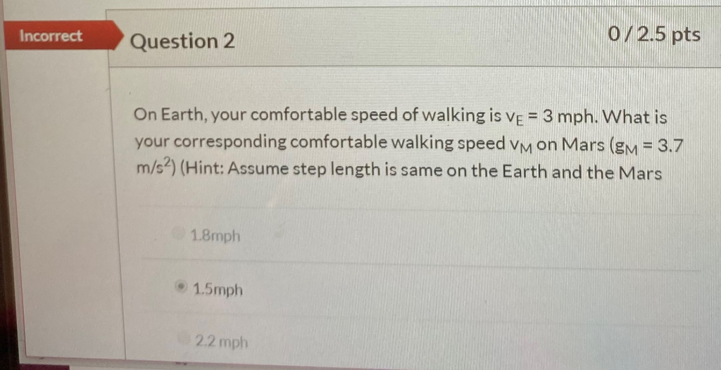 Solved On Earth, your comfortable speed of walking is VE = 3