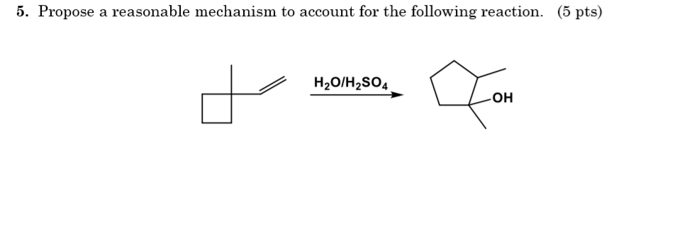 Solved 5. Propose a reasonable mechanism to account for the | Chegg.com