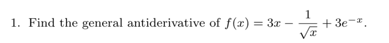 solved-find-the-general-antiderivative-of-f-x-3x-1x2-3e-x-chegg