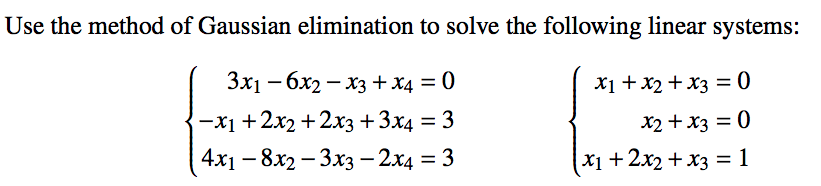 Solved Use the method of Gaussian elimination to solve the | Chegg.com