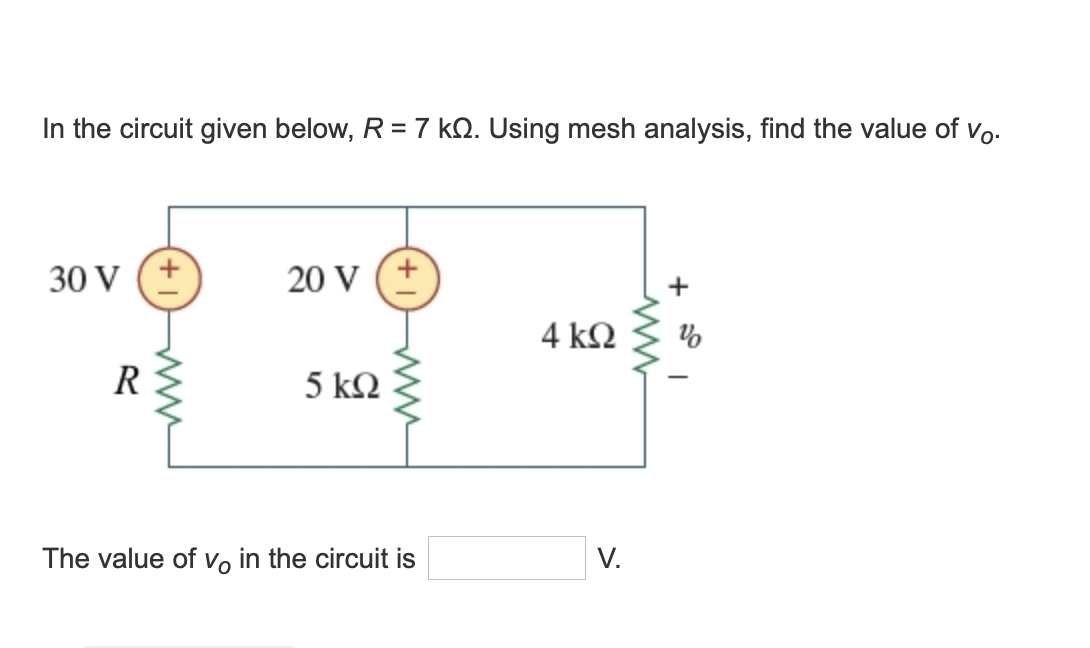 Solved In the circuit given below, R = 7 k12. Using mesh | Chegg.com