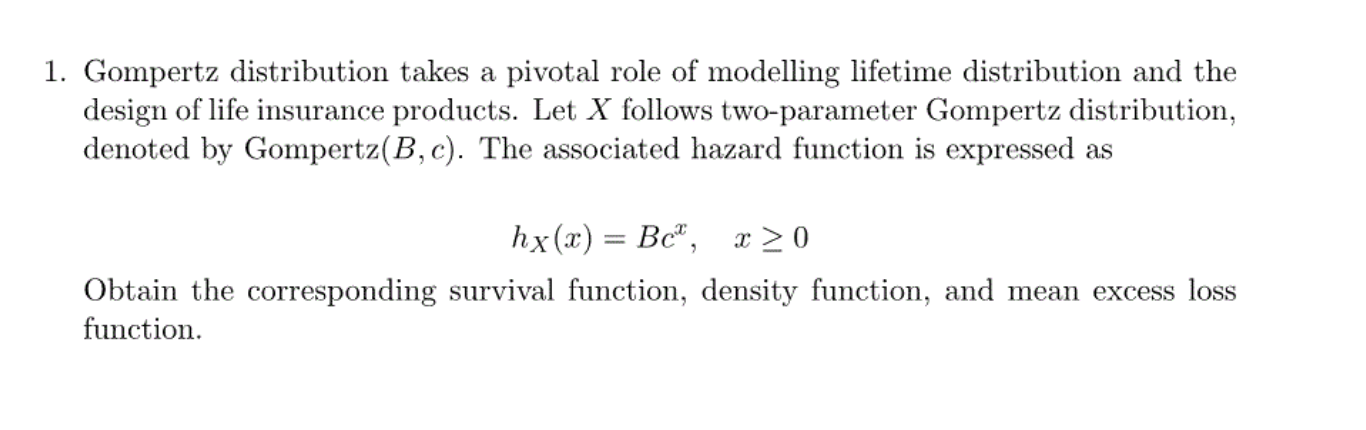 Solved 1. Gompertz distribution takes a pivotal role of