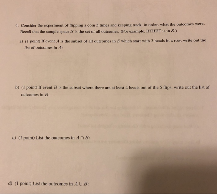 Solved 4. Consider The Experiment Of Flipping A Coin 5 Times | Chegg.com