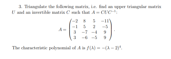 Solved 3. Triangulate the following matrix, i.e. find an | Chegg.com