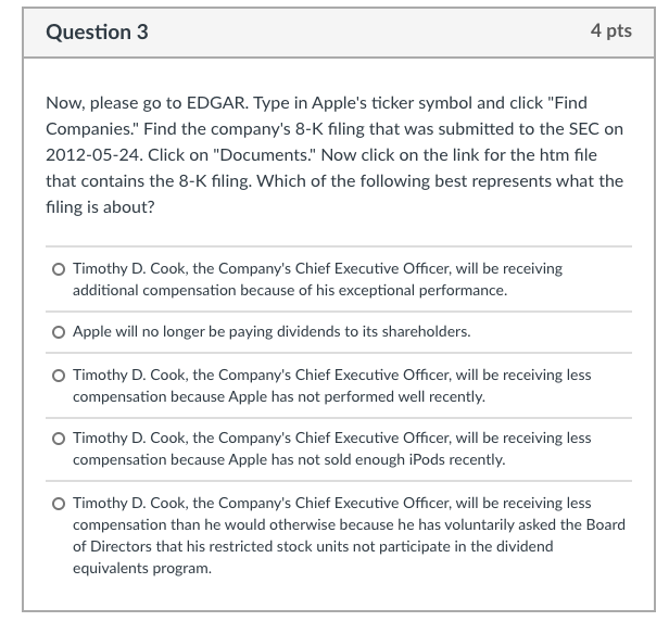 Solved Question 3 4 Pts Now Please Go To Edgar Type In Chegg Com