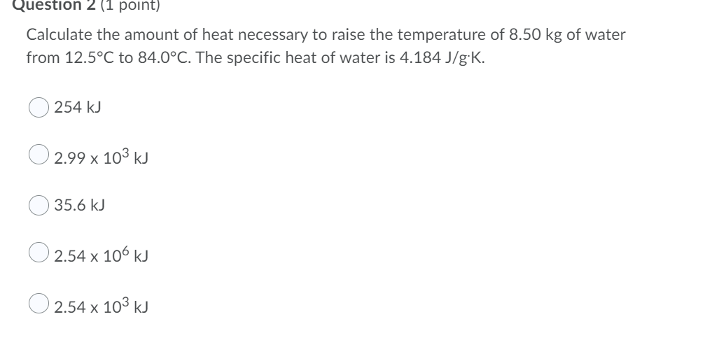 Solved Question 2 (1 point) Calculate the amount of heat