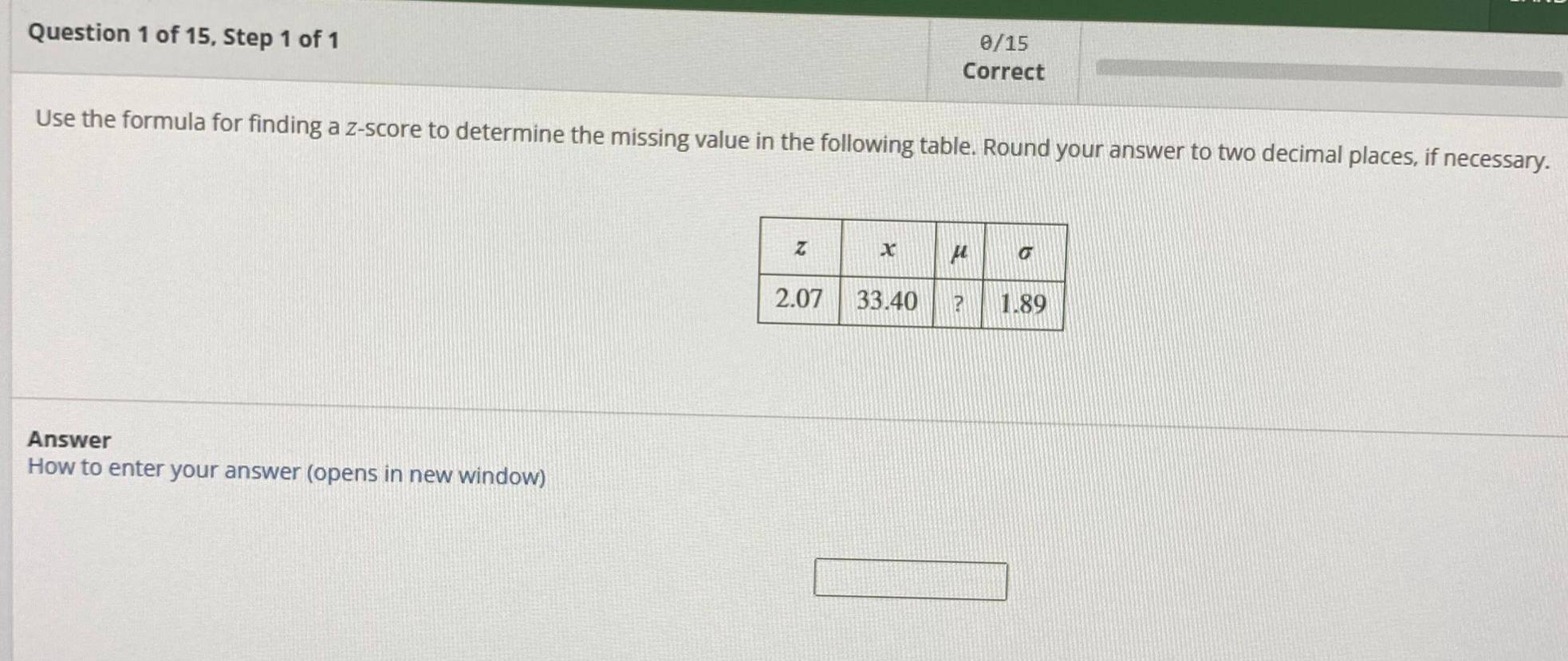 Solved Use The Formula For Finding A Z score To Determine Chegg