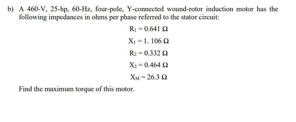 Solved B A 460 V 25 Hp 60 Hz Four Pole Y Connected