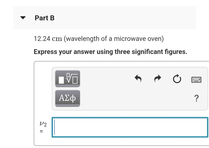 Solved Part B 12.24 cm (wavelength of a microwave oven) | Chegg.com
