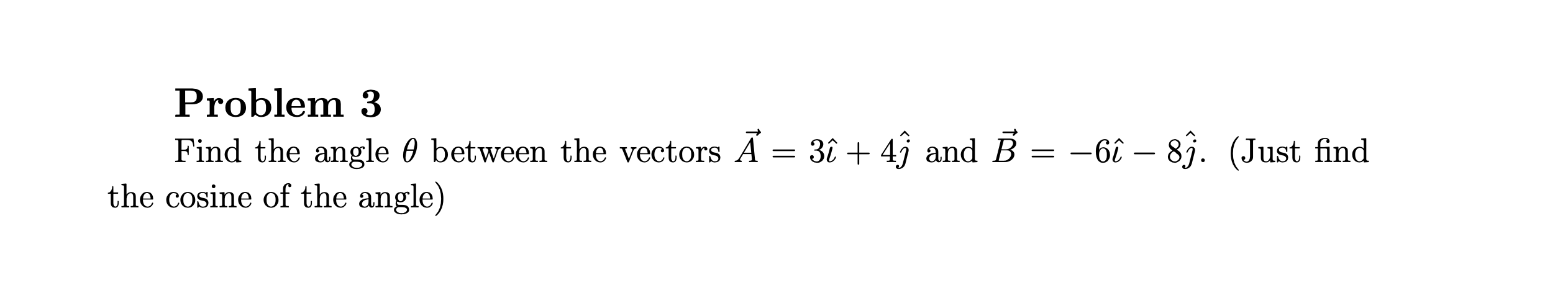 Solved Problem 3 Find the angle θ between the vectors | Chegg.com