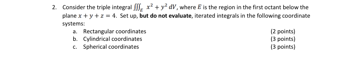 Solved Consider The Triple Integral ∭ex2y2dv Where E Is 7936