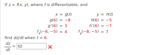 If \( z=f(x, y) \), where \( f \) is differentiable, and \[ \begin{array}{rlrl} x & =g(t) & y & =h(t) \\ g(6) & =-8 & h(6) &