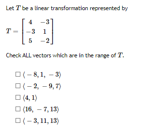 Solved Let T be a linear transformation represented by | Chegg.com