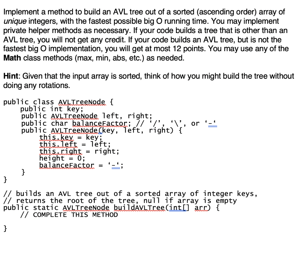Solved Implement a method to build an AVL tree out of a | Chegg.com