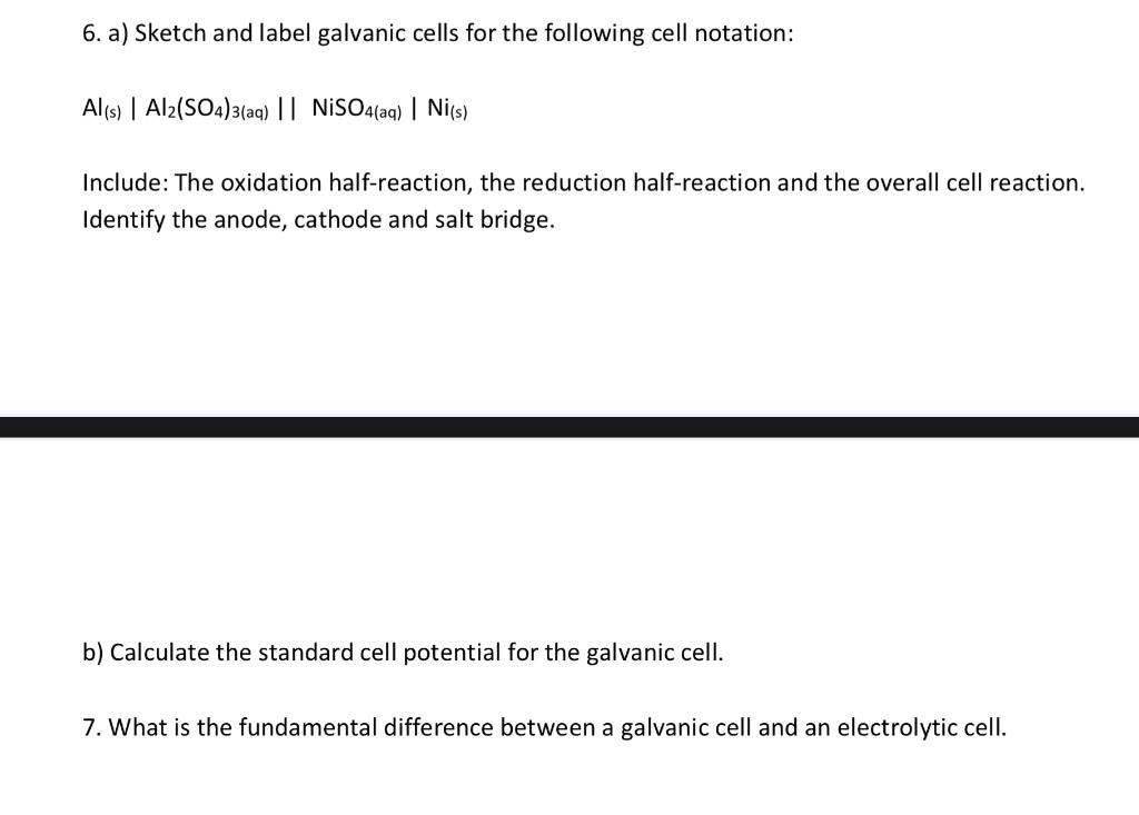 Solved 6. a) Sketch and label galvanic cells for the | Chegg.com