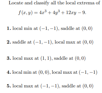 Solved Locate and classify all the local extrema of f (, y) | Chegg.com