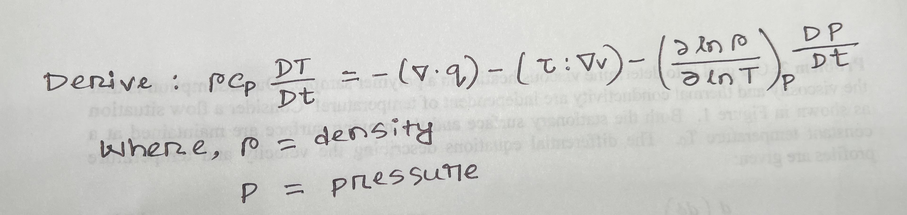 Solved rCpDtDT=−(∇⋅q)−(τ:∇v)−(∂lnT∂lnp)pDtDP e, r= density | Chegg.com