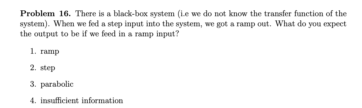 Solved Problem 16. There is a black-box system (i.e we do | Chegg.com