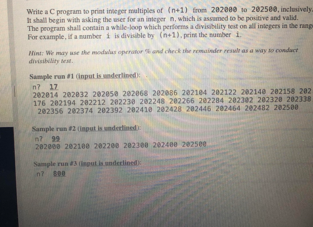 Solved Write a C program to print integer multiples of (n+1) | Chegg.com