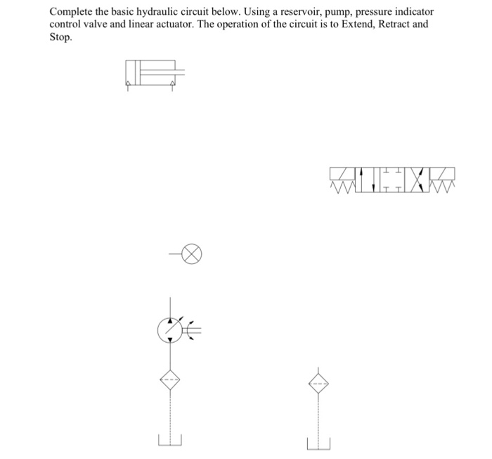 Solved Complete The Basic Hydraulic Circuit Below. Using A 