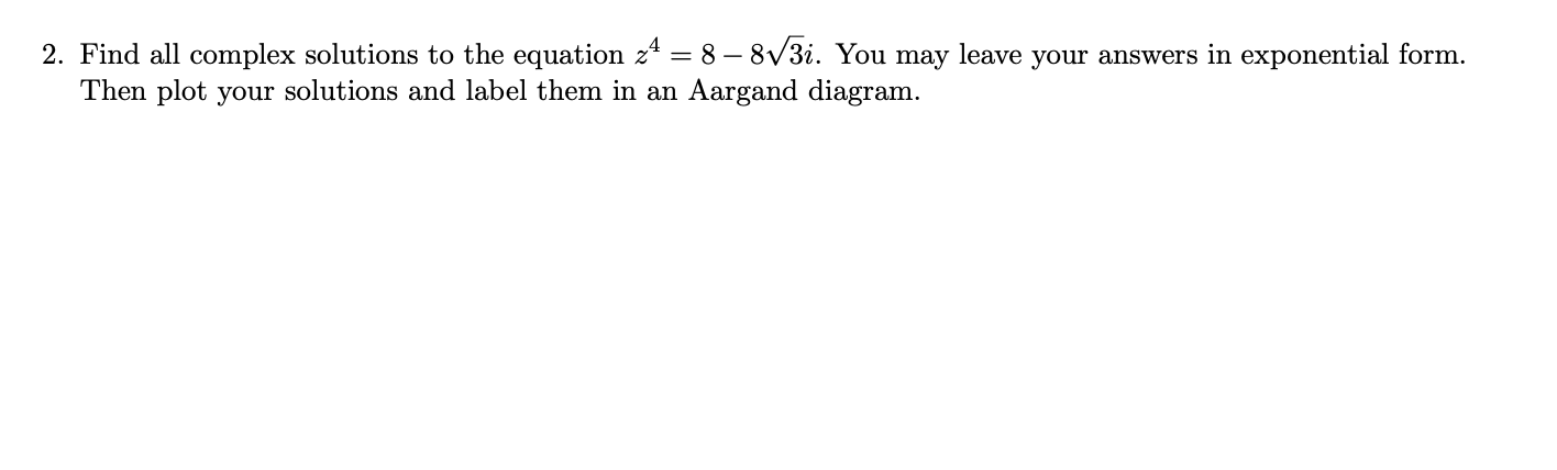 Solved 2. Find all complex solutions to the equation 24 = 8 | Chegg.com