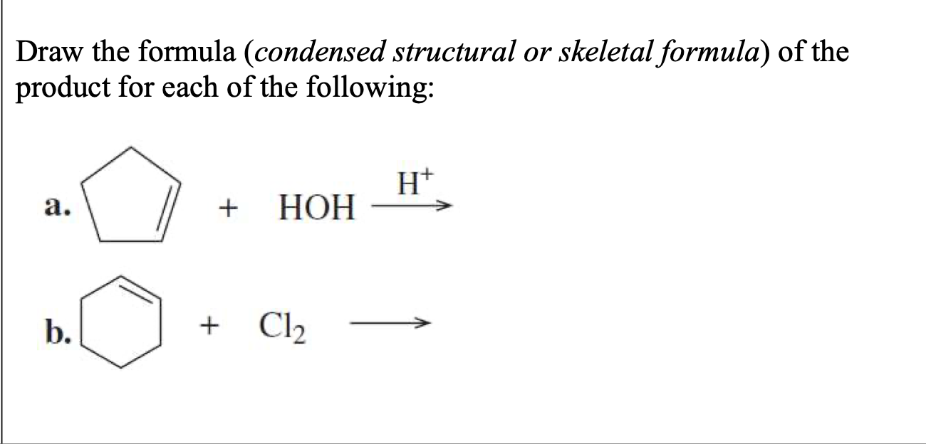 Solved Draw The Formula (condensed Structural Or Skeletal | Chegg.com