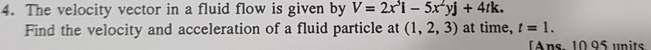 Solved 4. The velocity vector in a fluid flow is given by V= | Chegg.com