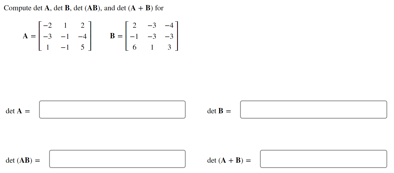 Solved Compute Det A, Det B, Det (AB), And Det (A + B) For | Chegg.com