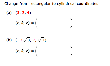 Solved Change from rectangular to cylindrical coordinates. | Chegg.com