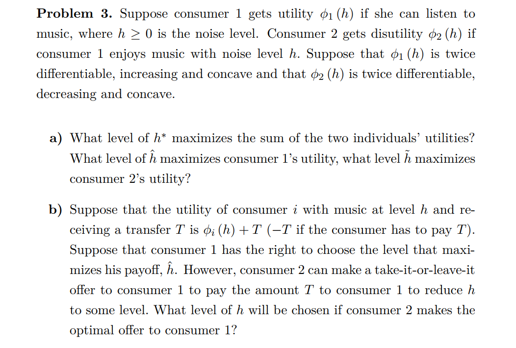 Solved Problem 3. Suppose Consumer 1 Gets Utility ϕ1(h) If | Chegg.com