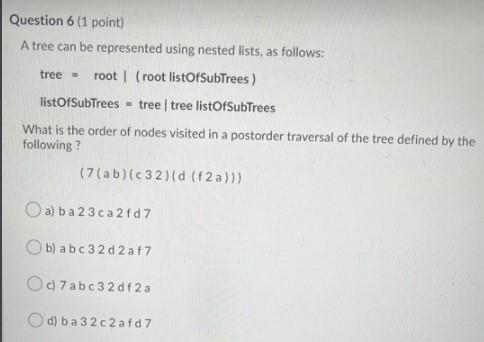 Solved Question 6 (1 point) A tree can be represented using | Chegg.com
