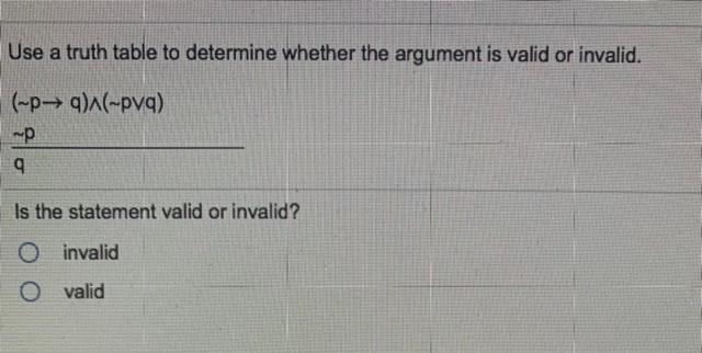 Solved Use a truth table to determine whether the argument | Chegg.com