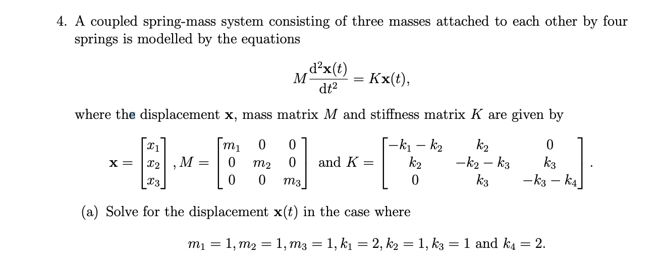 Solved A Coupled Spring-mass System Consisting Of Three | Chegg.com