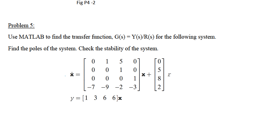 Solved Fig P4 -2 Problem 5: Use MATLAB to find the transfer | Chegg.com