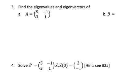 Solved Find the eigenvalues and eigenvectors of a. A=(53−11) | Chegg.com