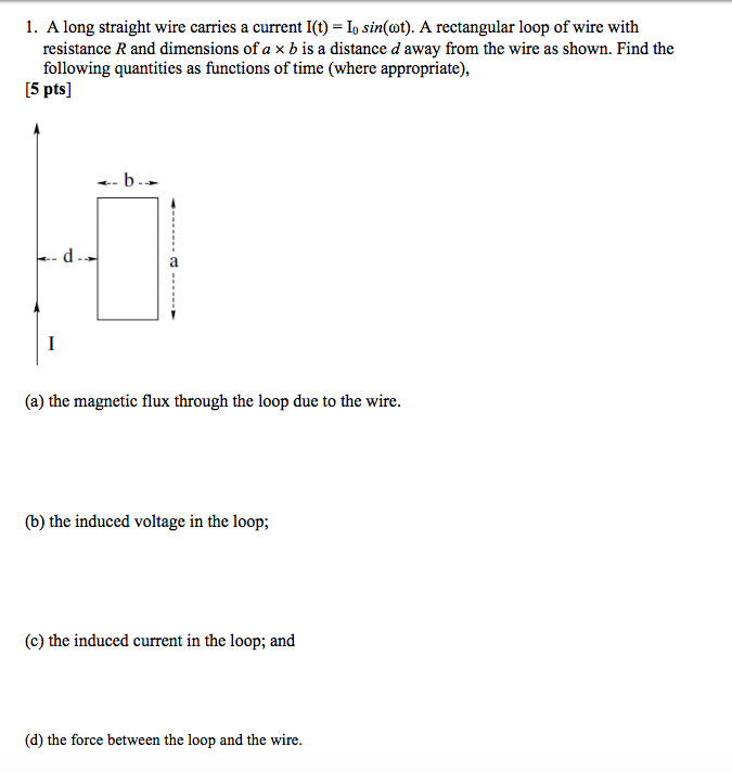 Solved 1. A long straight wire carries a current I(t)- Io | Chegg.com