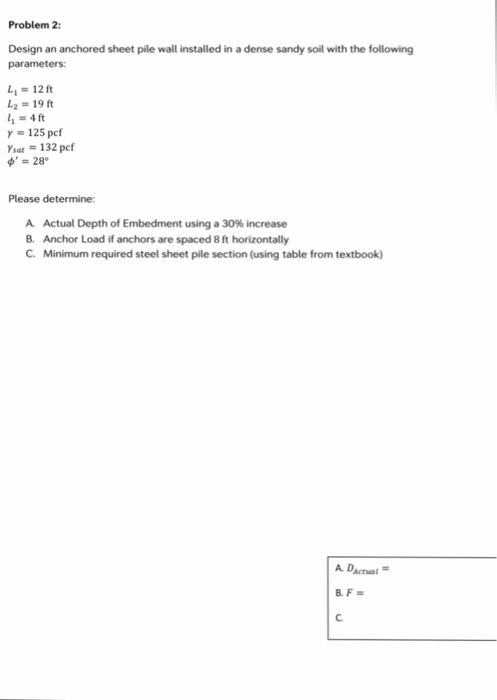 Solved Problem 2 Design an anchored sheet pile wall | Chegg.com