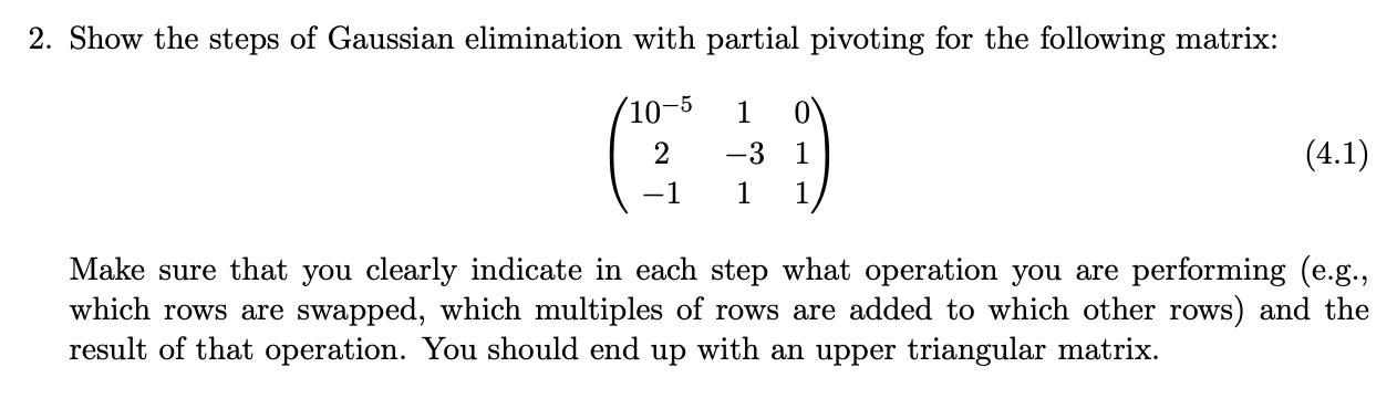 Solved 2. Show the steps of Gaussian elimination with | Chegg.com
