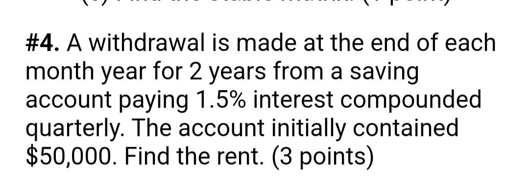 Solved #4. A withdrawal is made at the end of each month | Chegg.com