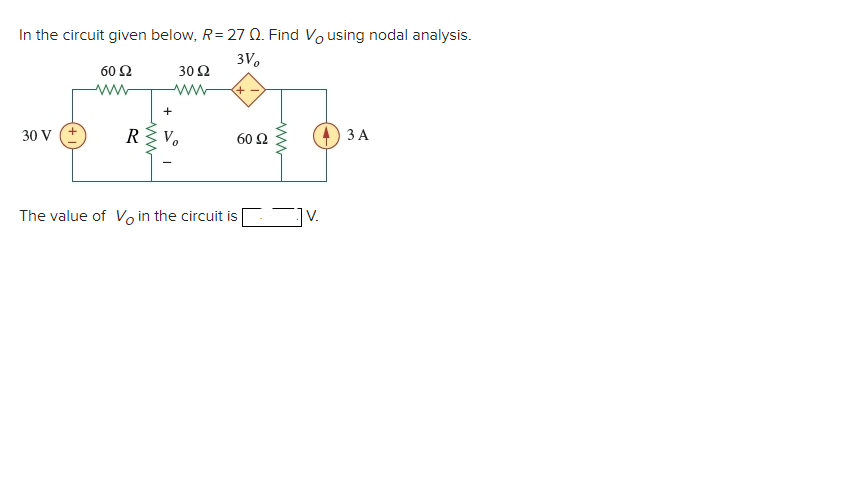Solved In the circuit given below, R=27Ω. Find VO using | Chegg.com