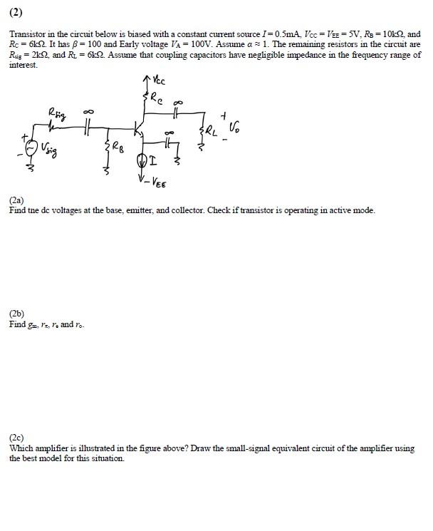 Solved (2) Transistor in the circuit below is biased with a