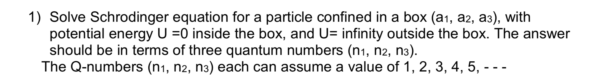 Solved 1) Solve Schrodinger equation for a particle confined | Chegg.com