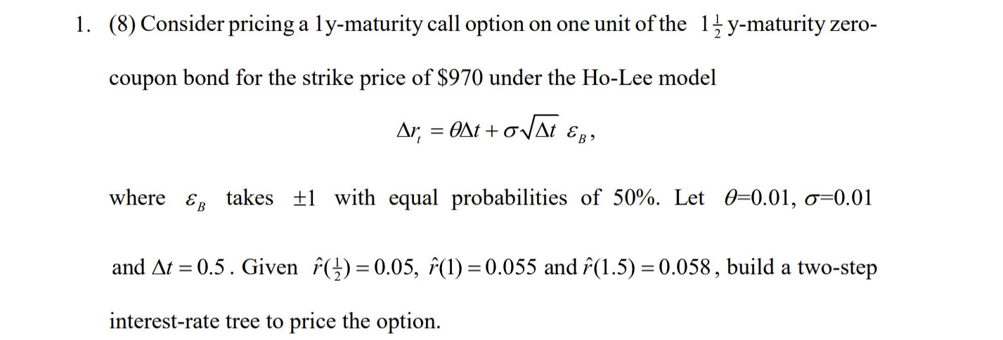 Solved (8) Consider pricing a 1y-maturity call option on one | Chegg.com