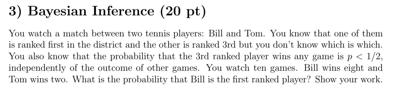 3) Bayesian Inference (20 pt) You watch a match | Chegg.com