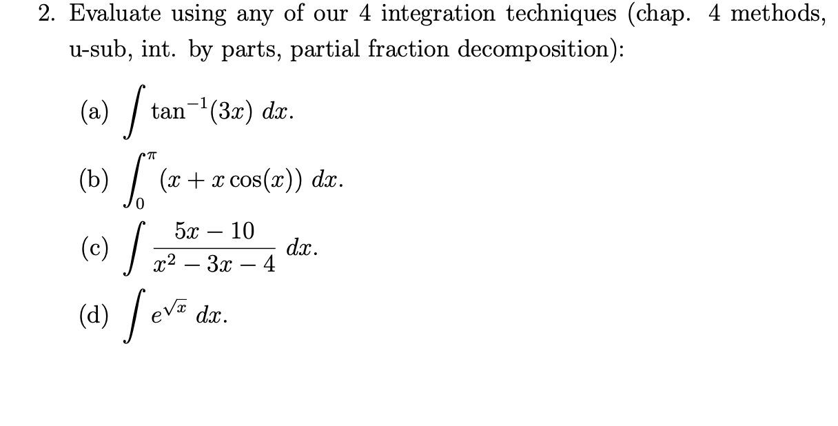 Solved 2. Evaluate Using Any Of Our 4 Integration Techniques 