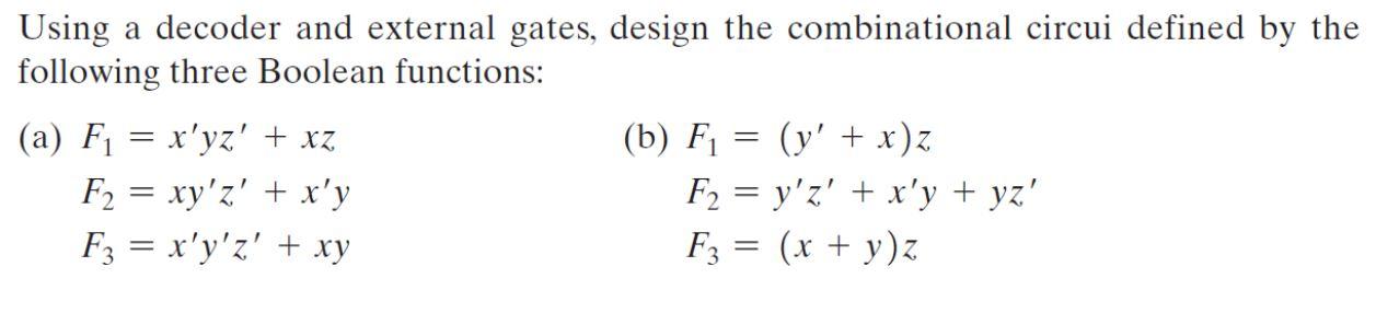Solved Using a decoder and external gates, design the | Chegg.com