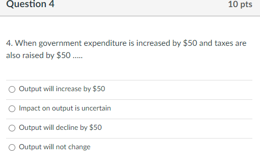 Solved Question 4 10 Pts 4. When Government Expenditure Is | Chegg.com